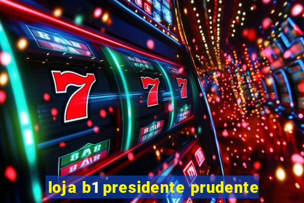 loja b1 presidente prudente